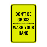 Portrait Round Don'T Be Gross Wash Your Hand Sign