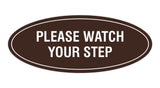 Oval Please Watch Your Step Sign