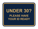 Classic Framed Under 30? Please Have Your ID Ready Wall or Door Sign