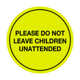 Signs ByLITA Circle Do Not Leave Child Unattended Sign