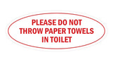 Signs ByLITA Oval Please do not throw paper towels in toilet Sign