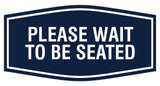 Signs ByLITA Fancy Please Wait To Be Seated Sign
