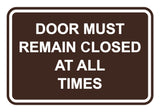 Signs ByLITA Classic Framed Door Must Remain Closed At All Times Sign