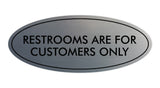 Oval Restrooms Are For Customers Only Sign