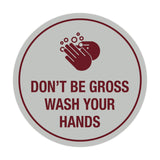 Signs ByLITA Circle Don't be gross wash your hand Sign