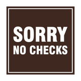 Square Sorry No Checks Sign with Adhesive Tape, Mounts On Any Surface, Weather Resistant