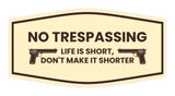 Fancy No Trespassing Life is Short, Don't Make it Shorter Wall or Door Sign