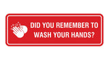 Standard Did You Remember To Wash Your Hands? Sign