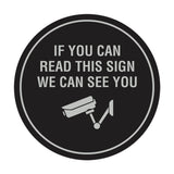 Circle If You Can Read This Sign We Can See You (CCTV Camera) Wall or Door Sign