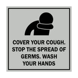 Square Cover Your Cough Stop the Spread Of Germs Wash Your Hands Sign