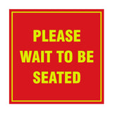 Square Please Wait To Be Seated Sign with Adhesive Tape, Mounts On Any Surface, Weather Resistant