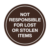 Signs ByLITA Circle Not Responsible For Lost or Stolen Items Sign