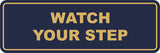 Signs ByLITA Standard Watch Your Step Sign