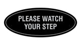 Oval Please Watch Your Step Sign