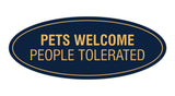Signs ByLITA Oval Pets Welcome People Tolerated Sign