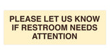 Signs ByLITA Basic Please Let Us Know If Restroom Needs Attention Sign