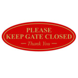 Oval PLEASE KEEP GATE CLOSED Thank You Sign