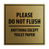 Square Please Do Not Flush Anything Except Toilet Paper Sign with Adhesive Tape, Mounts On Any Surface, Weather Resistant