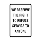 Signs ByLITA Portrait Round We Reserve the Right To Refuse Service to Anyone Sign