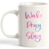 Wake Pray Slay 11oz Coffee Mug