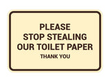 Classic framed Please Stop Stealing Our Toilet Paper Sign