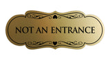 Signs ByLITA Designer Not An Entrance Sign