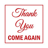 Square Thank You Come Again Sign with Adhesive Tape, Mounts On Any Surface, Weather Resistant