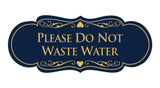 Signs ByLITA Designer Please Do Not Waste Water Sign
