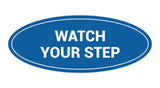 Signs ByLITA Oval Watch Your Step Sign