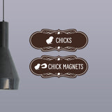 Designer Chicks and Chick Magnets, Novelty Restroom Signs (Set of 2) Wall or Door Signs