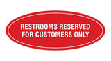 Oval Restrooms Reserved For Customers Only Sign