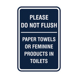 Please Do Not Flush Paper Towels or Feminine Products in Toilets Sign