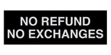 Signs ByLITA Basic No Refund No Exchange Sign