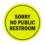 Signs ByLITA Circle Sorry No Public Restroom Sign