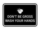 Signs ByLITA Classic Framed Don't Be Gross Wash Your Hand Sign