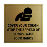 Square Cover Your Cough Stop the Spread Of Germs Wash Your Hands Sign