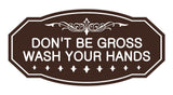 Victorian Don'T Be Gross Wash Your Hands Sign