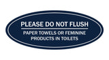 Signs ByLITA Oval Please Do Not Flush Paper Towels or Feminine Products in Toilets Sign
