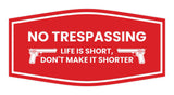 Fancy No Trespassing Life is Short, Don't Make it Shorter Wall or Door Sign