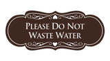 Signs ByLITA Designer Please Do Not Waste Water Sign