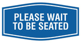 Signs ByLITA Fancy Please Wait To Be Seated Sign