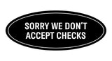 Oval SORRY WE DON'T ACCEPT CHECKS Sign