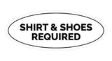 Signs ByLITA Oval Shirt & Shoes Required Sign
