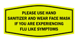 Fancy Please Use Hand Sanitizer and Wear Face Mask If You Are Experiencing Flu Like Symptoms Sign