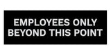 Signs ByLITA Basic Employees Only Beyond This Point Sign