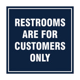 Square Restrooms Are For Customers Only Sign with Adhesive Tape, Mounts On Any Surface, Weather Resistant