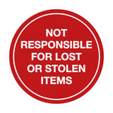 Signs ByLITA Circle Not Responsible For Lost or Stolen Items Sign