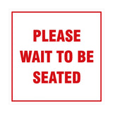 Square Please Wait To Be Seated Sign with Adhesive Tape, Mounts On Any Surface, Weather Resistant