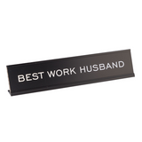 Best Work Husband 2"x10" Novelty Nameplate Desk Sign