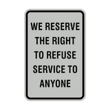 Signs ByLITA Portrait Round We Reserve the Right To Refuse Service to Anyone Sign